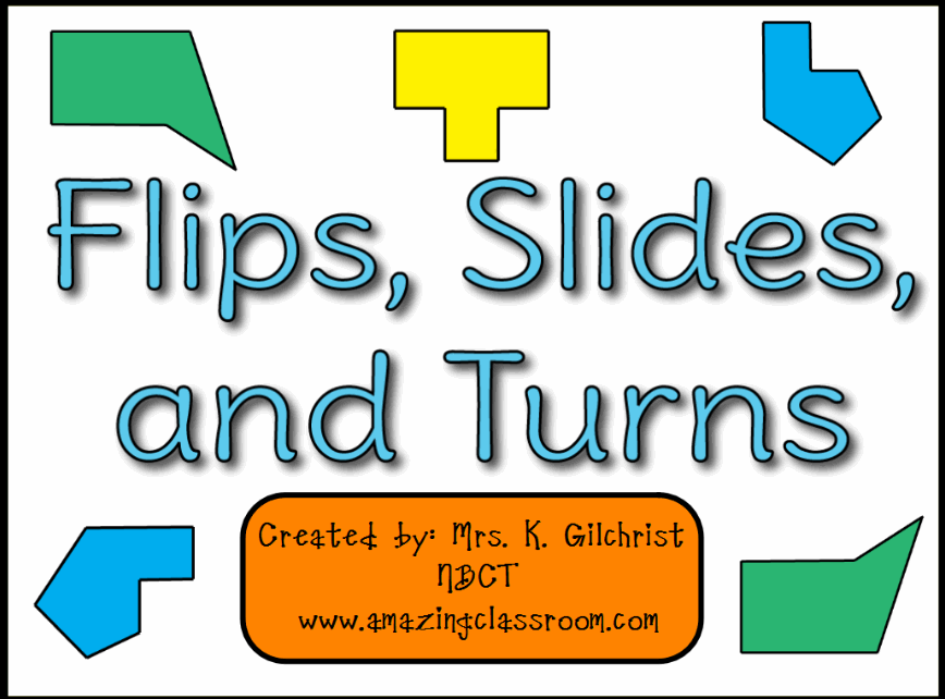 Geometry Flips, Slides, and Turns